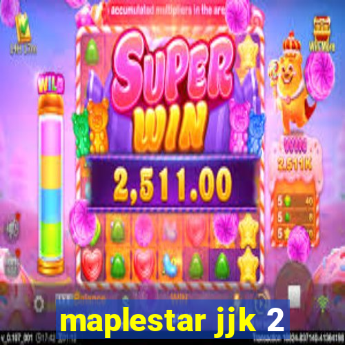 maplestar jjk 2